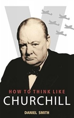 How to Think Like Churchill by Daniel Smith PAPERBACK 9788183227087