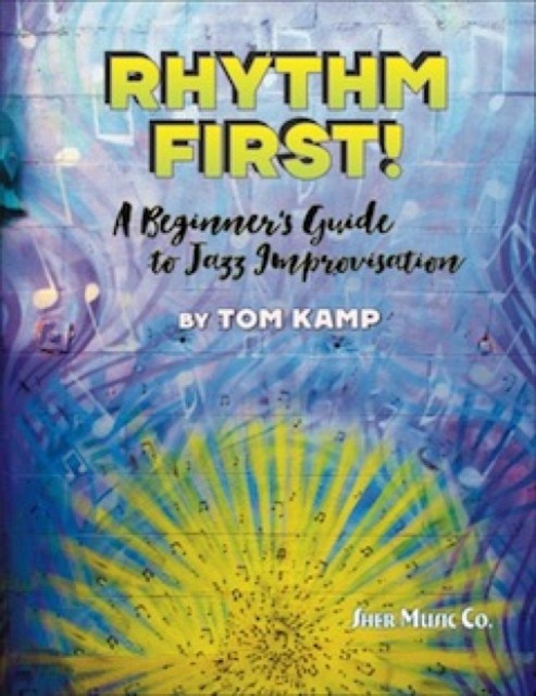 Rhythm First A Beginners Guide to Jazz Improvisation Bass Clef by Tom Kamp
