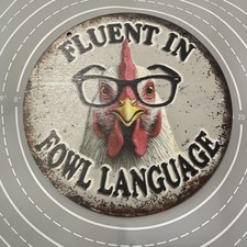 Chicken Lovers  Fluent in Fowl Language  Thin Wood Sign