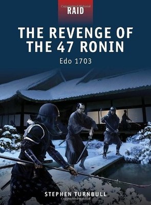 Stephen Turnbull The Revenge Of The 47 Ronin BOOK NEW