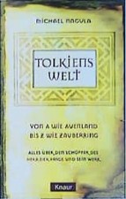Tolkiens Welt. Von A wie Auenland bis Z wie Zauberring. Alles über den Schöpfer