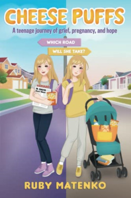 Cheese Puffs: A Teenage Journey of Grief, Pregnancy and - Paperback NEW Matenko,