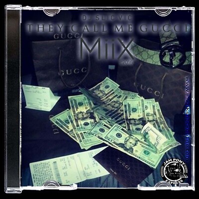 DJ SLIC VIC - THEY CALL ME GUCCI MIIX c2016