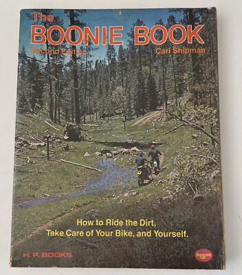 THE BOONIE BOOK: HOW TO RIDE THE DIRT, TAKE CARE OF YOUR By Carl Shipman *VG+*