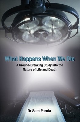 What Happens When We Die: A Ground-breaking Study in... by Parnia, Sam Paperback