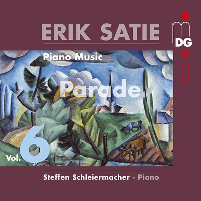 MDG6132124 Steffan Schleiermacher Erik Satie: Piano Music Volume 6 - Parade CD