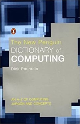 The New Dictionary of Computing : An A to Z of Computing Jargon a