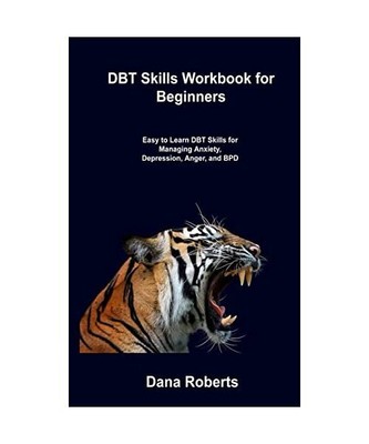 DBT Skills Workbook for Beginners: Easy to Learn DBT Skills for Managing Anxiety