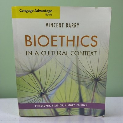 Cengage Advantage Books Bioethics in a Cultural Context Philosophy Religion Used