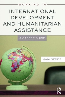 Working in International Development and Humanitarian Assistance - 9780415698351
