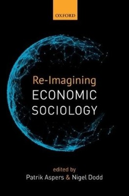 Patrik Aspers Re-Imagining Economic Sociology (Taschenbuch)