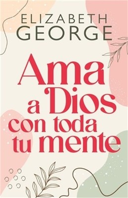 AMA a Dios Con Toda Tu Mente, Nueva Edici�n (Paperback or Softback)