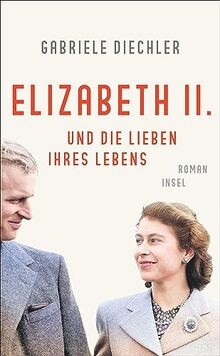 Elizabeth II. und die Lieben ihres Lebens: Roman | Die b... | Buch | Zustand gut