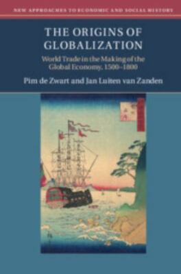 Origins of Globalization : World Trade in the Making of the Global Economy, 1...