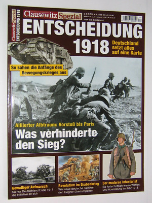 Clausewitz Spezial - Entscheidung 1918 , Deutschland setzt alles auf eine Karte
