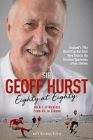 Eighty At Eighty | An A To Z Of Masters From Ali To Zidane | Geoff Hurst (U. A.)