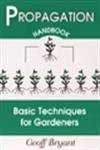 Propagation Handbook: Basic Techniques for Gardeners