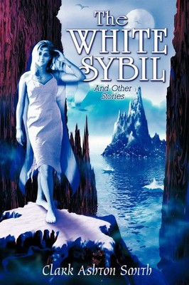 The White Sybil and Other Stories Clark Ashton Smith Taschenbuch Englisch 2006