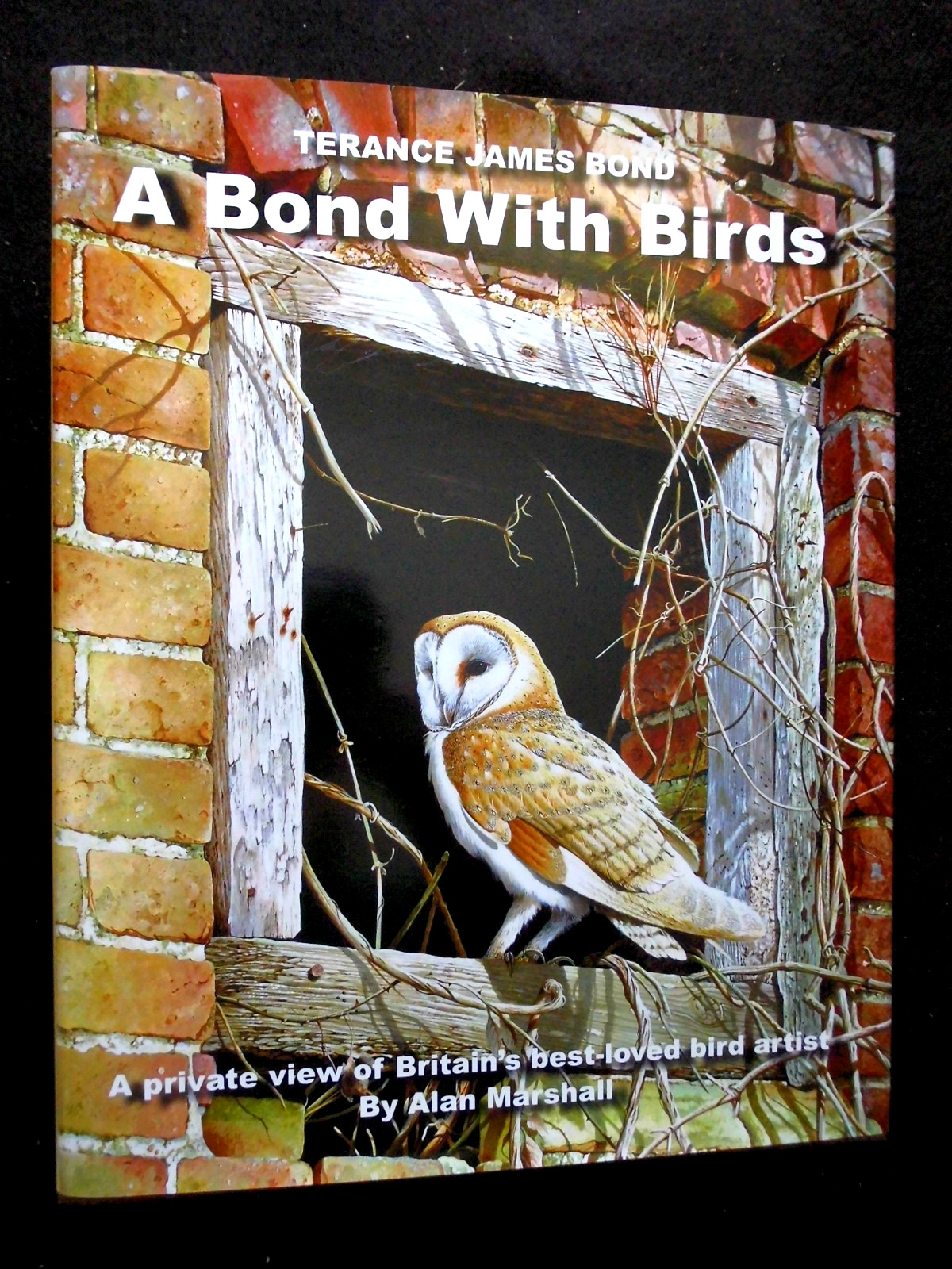SIGNED/Ltd - Terance James Bond - A Bond with Birds (2011-1st) Alan Marshall, HB
