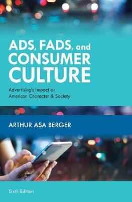 Ads, Fads, and Consumer Culture: Advertising's Impact on American Character