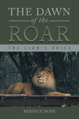 Dawn of the Roar : The Lion s Voice, Paperback by Rose, Bernice, Brand New, F...