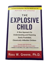 The Explosive Child [Fifth Edition] : A New Approach for Understanding and...