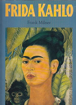 FRIDA KAHLO By Frank Milner *Excellent Condition*