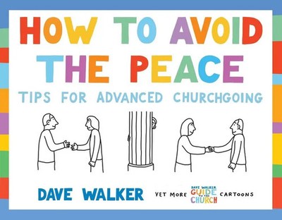 How to Avoid the Peace | Tips for advanced churchgoing | Dave Walker | Englisch
