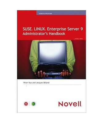 Suse Linux Enterprise Server 9 Administrator's Handbook, Niki Rahimi, Peter Kuo,