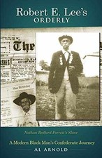 Robert E. Lee's Orderly: A Modern Black Man's - Paperback, by Arnold Al - Good