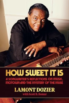 How Sweet It Is: A Songwriter's Ref..., Lamont Dozier (