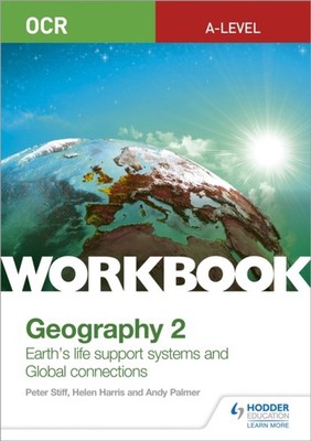 OCR A-level Geography Workbook 2: Earth's Life Support Systems and Global