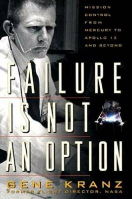 #ad Failure Is Not an Option: Mission Control from Mercury to Apollo 13 and GOOD $6.19