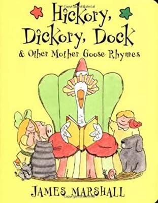 Hickory, Dickory, Dock : And Other Mother Goose Rhymes James Mars