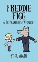 Dc Swain | Freddie Figg & The Warehouse Werewolf | Taschenbuch | Englisch (2020)