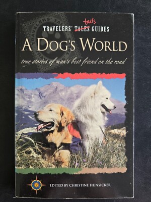 A Dog's World by Chistine Hunsicker - Paperback Traveler's Tails Guides