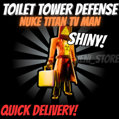  SHINY NUKE TITAN TV MAN TOILET TOWER DEFENSE - TTD UNIT -  ULTIMATE!  