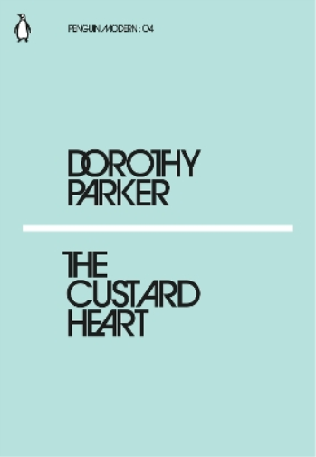 Dorothy Parker The Custard Heart (Tascabile) Penguin Modern