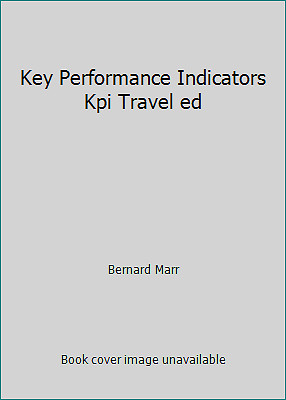 Key Performance Indicators Kpi Travel ed by Bernard Marr