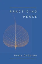 Practicing Peace (Shambhala Pocket Classics) by Chodron, Pema