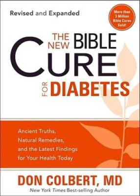 The New Bible Cure For Diabetes: Ancient Truths, Natural Remedies, a - VERY GOOD
