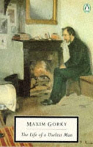 The Life of a Useless Man (Twentieth Ce..., Maxim Gorky
