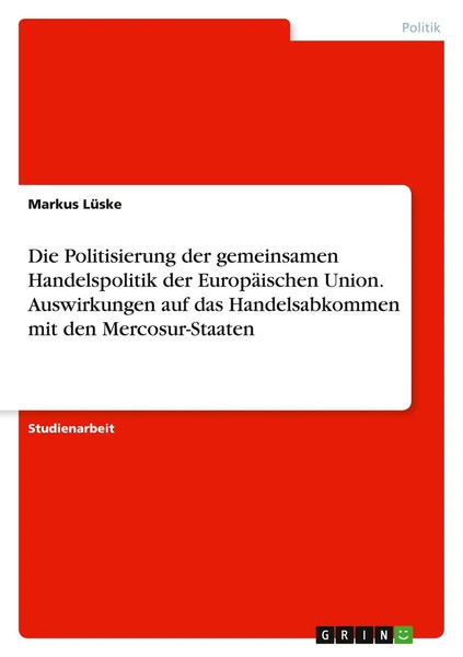 Markus LüSke | Die Politisierung Der Gemeinsamen Handelspolitik Der...-image