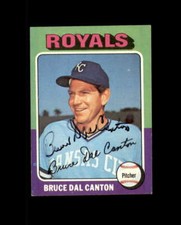 Bruce Dal Canton Hand Signed 1975 Topps Kansas City Royals Autograph