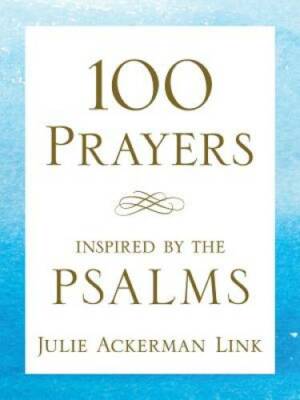 100 Prayers Inspired by the Psalms - Paperback By Link, Julie Ackerman - GOOD