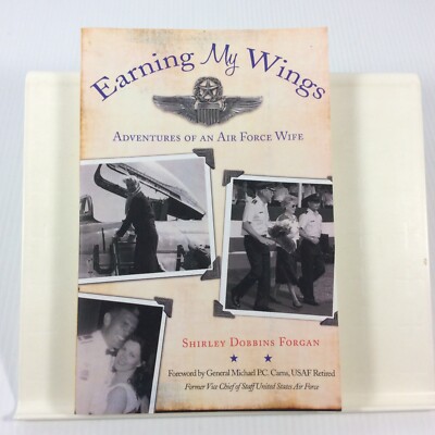 Earning My WingsThe Adventures of an Air Force Wife SIGNED Shirley D Forgan