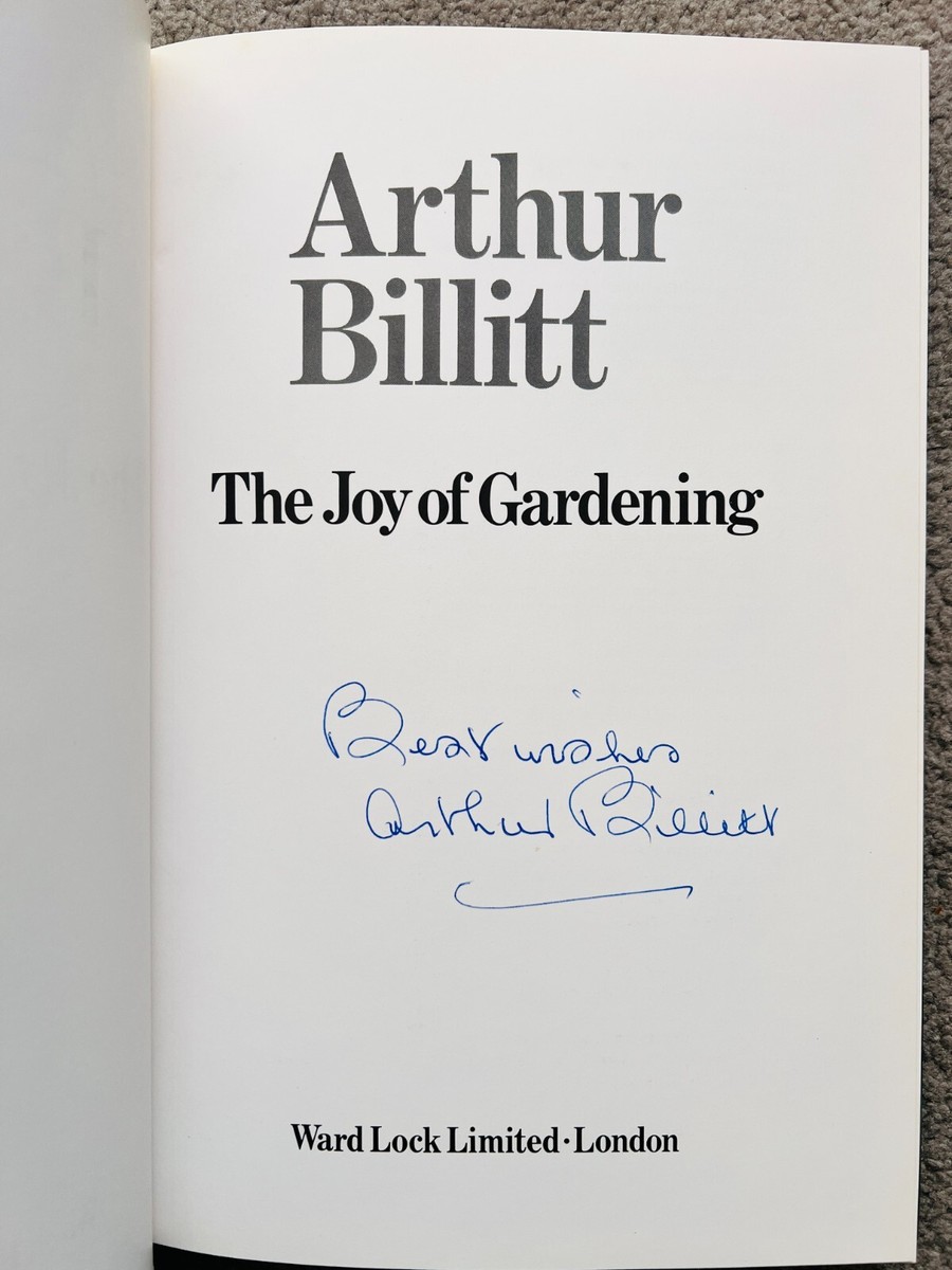 THE JOY OF GARDENING by ARTHUR BILLITT - signed by the author