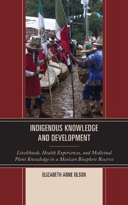 Elizabeth Anne Olson Indigenous Knowledge and Development (Hardback) (UK IMPORT)