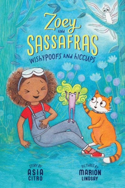 Wishypoofs and Hiccups Zoey and Sassafras #9 by Asia, MEd Citro (Hardback Book)