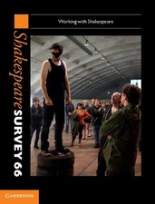 SHAKESPEARE SURVEY: VOLUME 66, WORKING WITH SHAKESPEARE By Peter Holland **NEW**